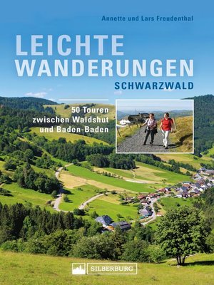cover image of Leichte Wanderungen Schwarzwald. Wanderführer mit 50 Touren zwischen Waldshut und Baden-Baden.